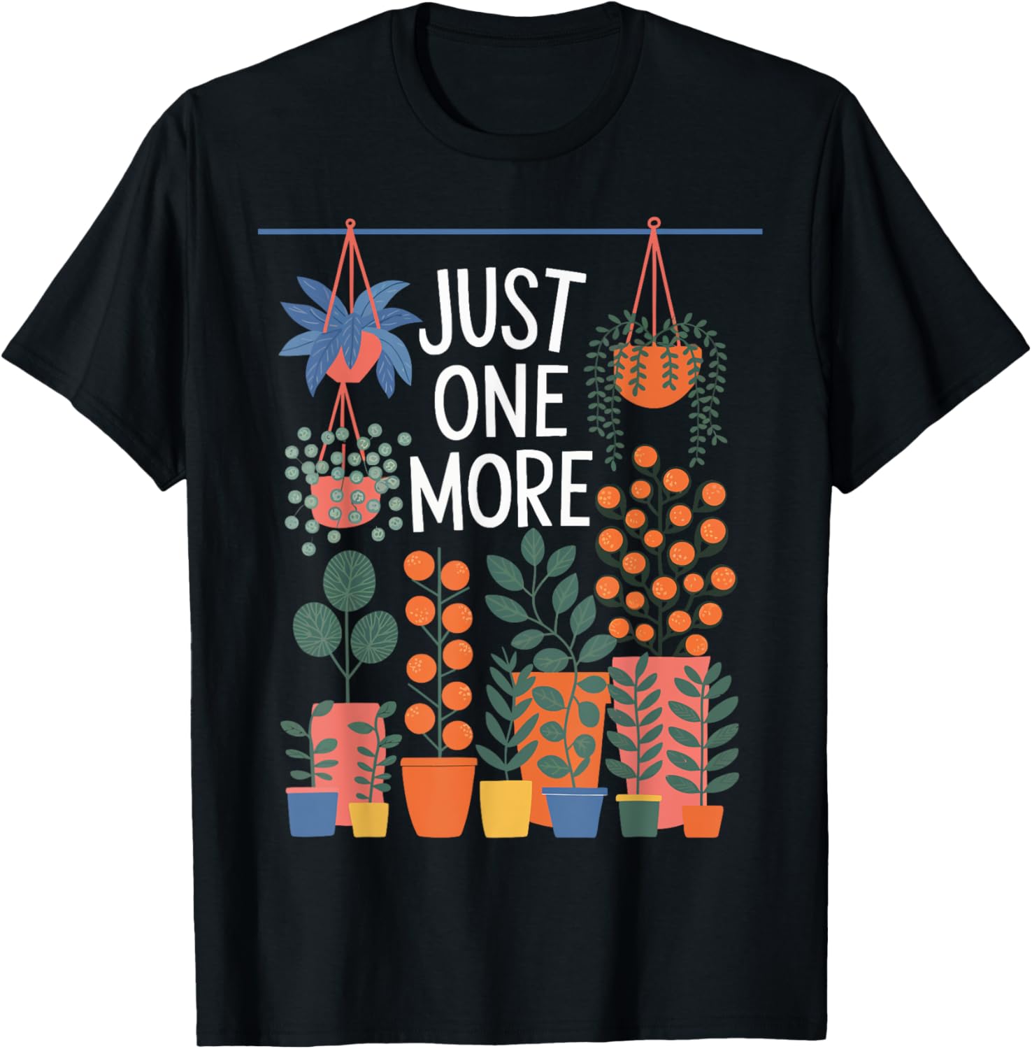Just One More Plant Funny Gardening