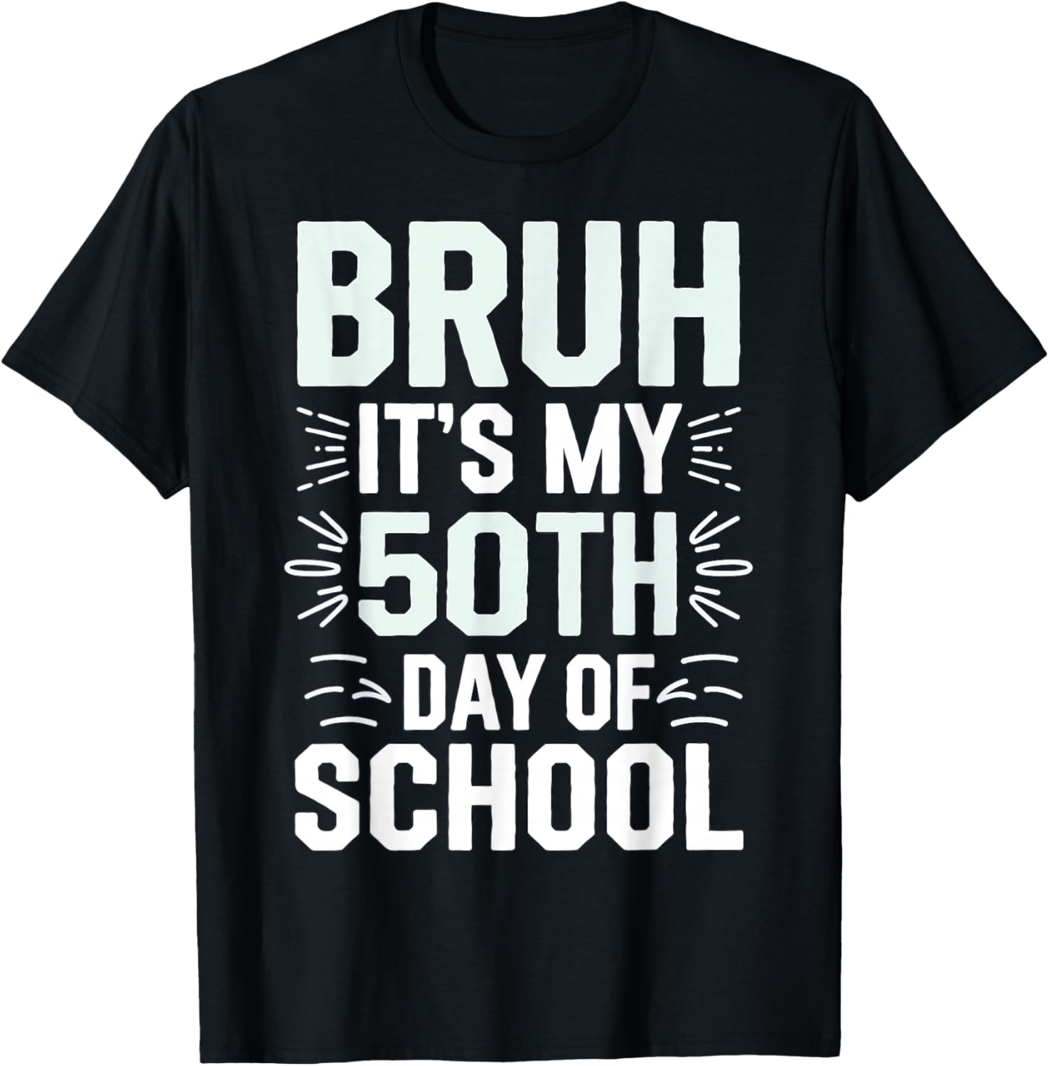Bruh It's My 50th Day of School