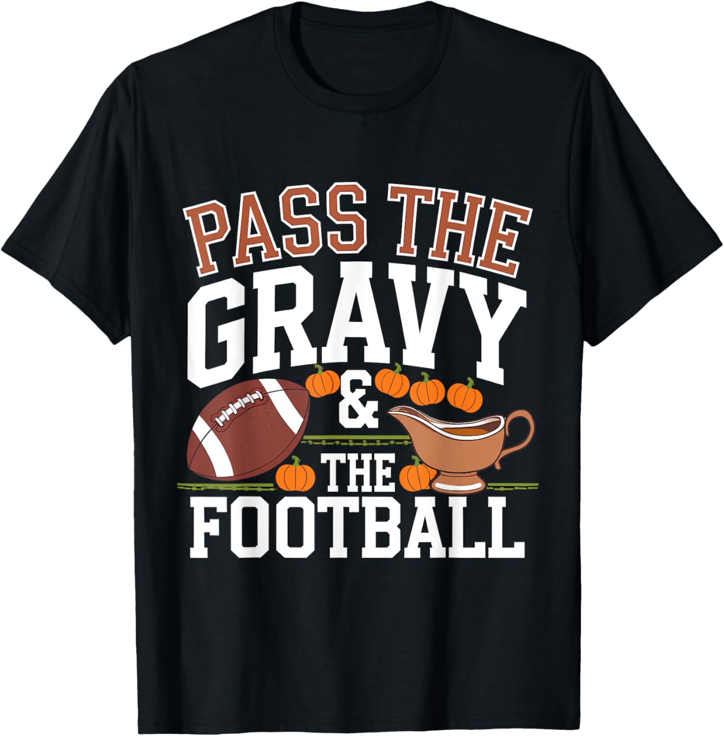 Pass The Gravy And The Football Thanksgiving