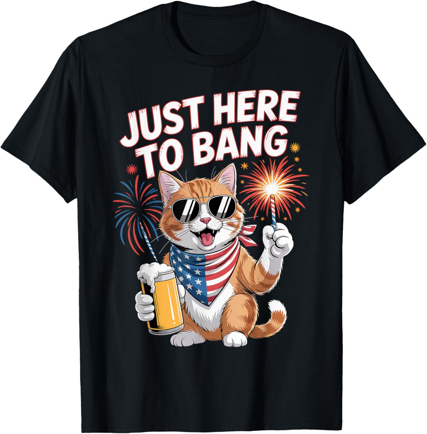 Just Here To Bang USA Flag Funny Beer 4th Of July Cat Lover