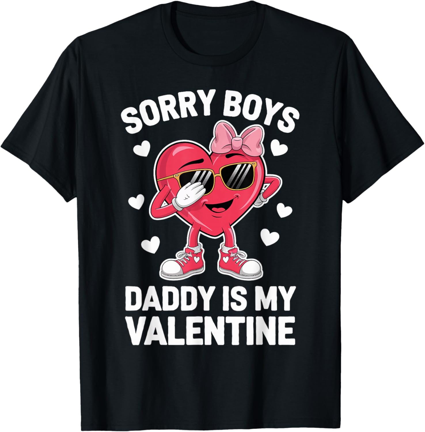 Sorry Boys Daddy Is My Valentine