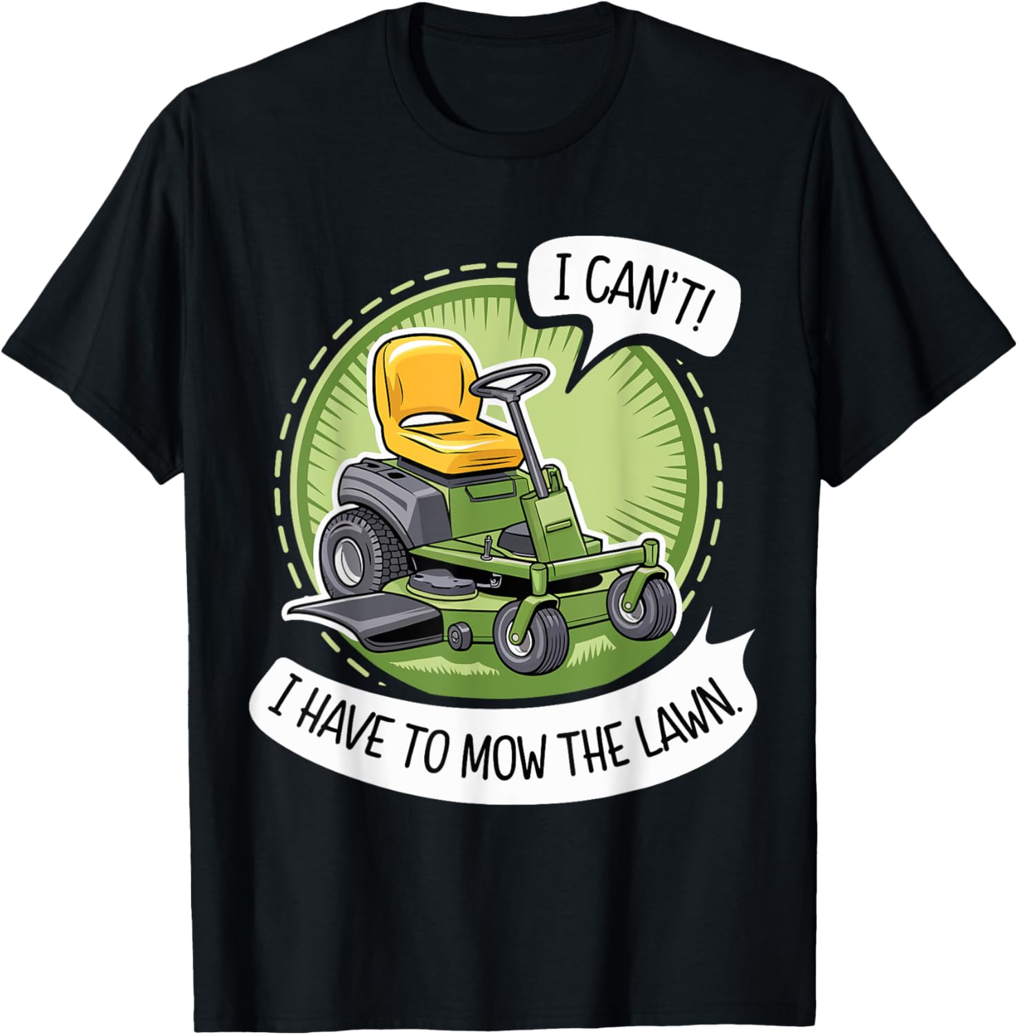 Funny Dad Sorry I Can't I Have To Mow The Lawn