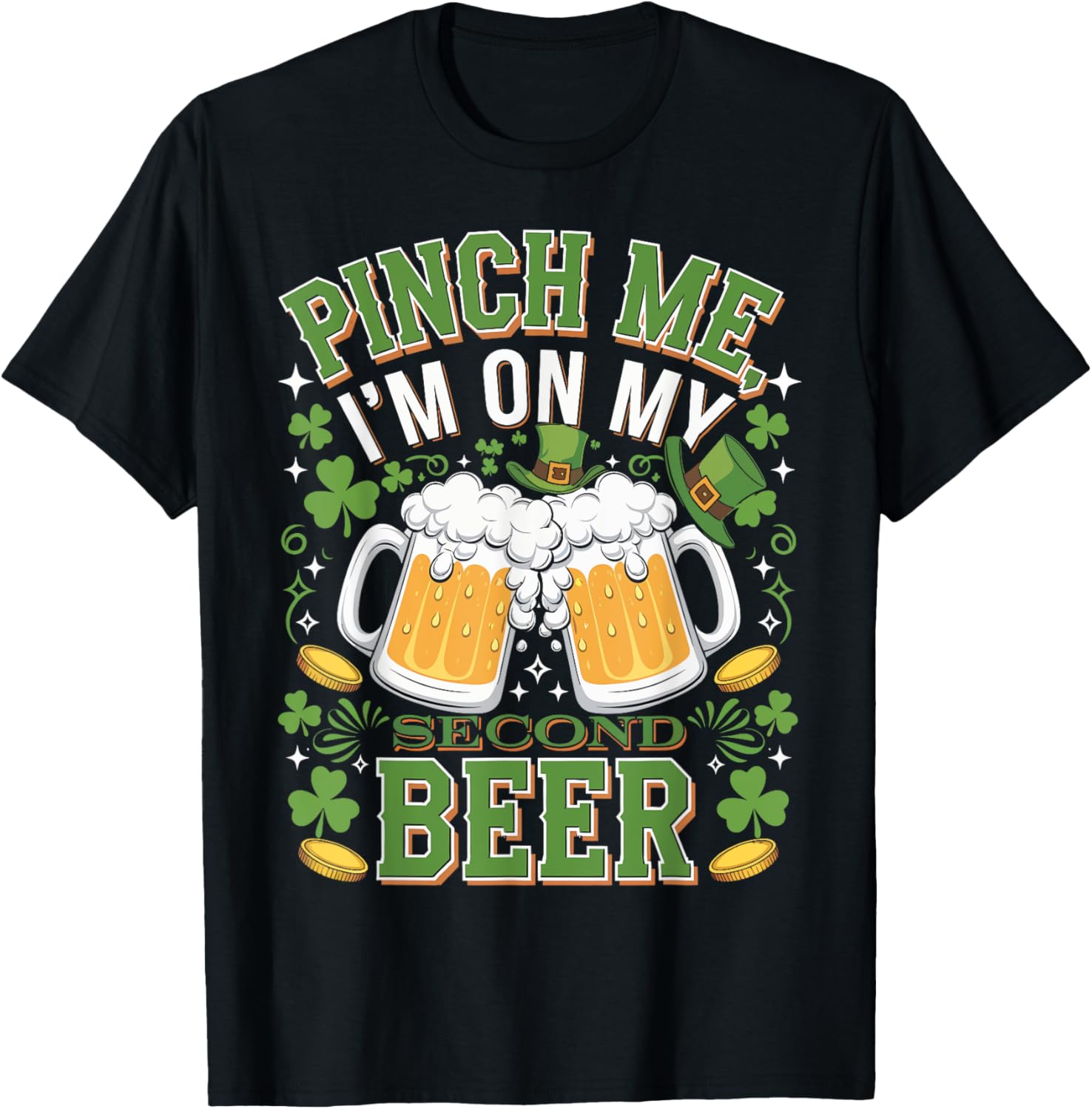 Pinch Me I'm On My Second Beer St. Patrick's Day