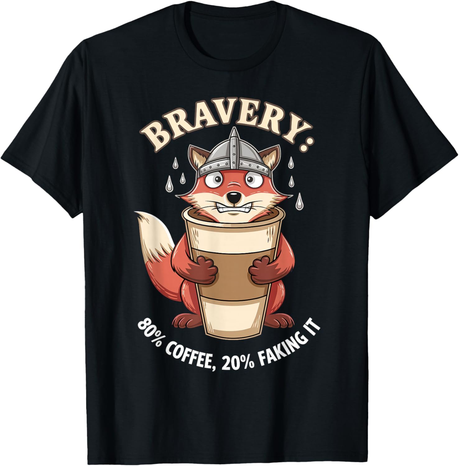 Bravery 80% Coffee 20% Faking It Funny
