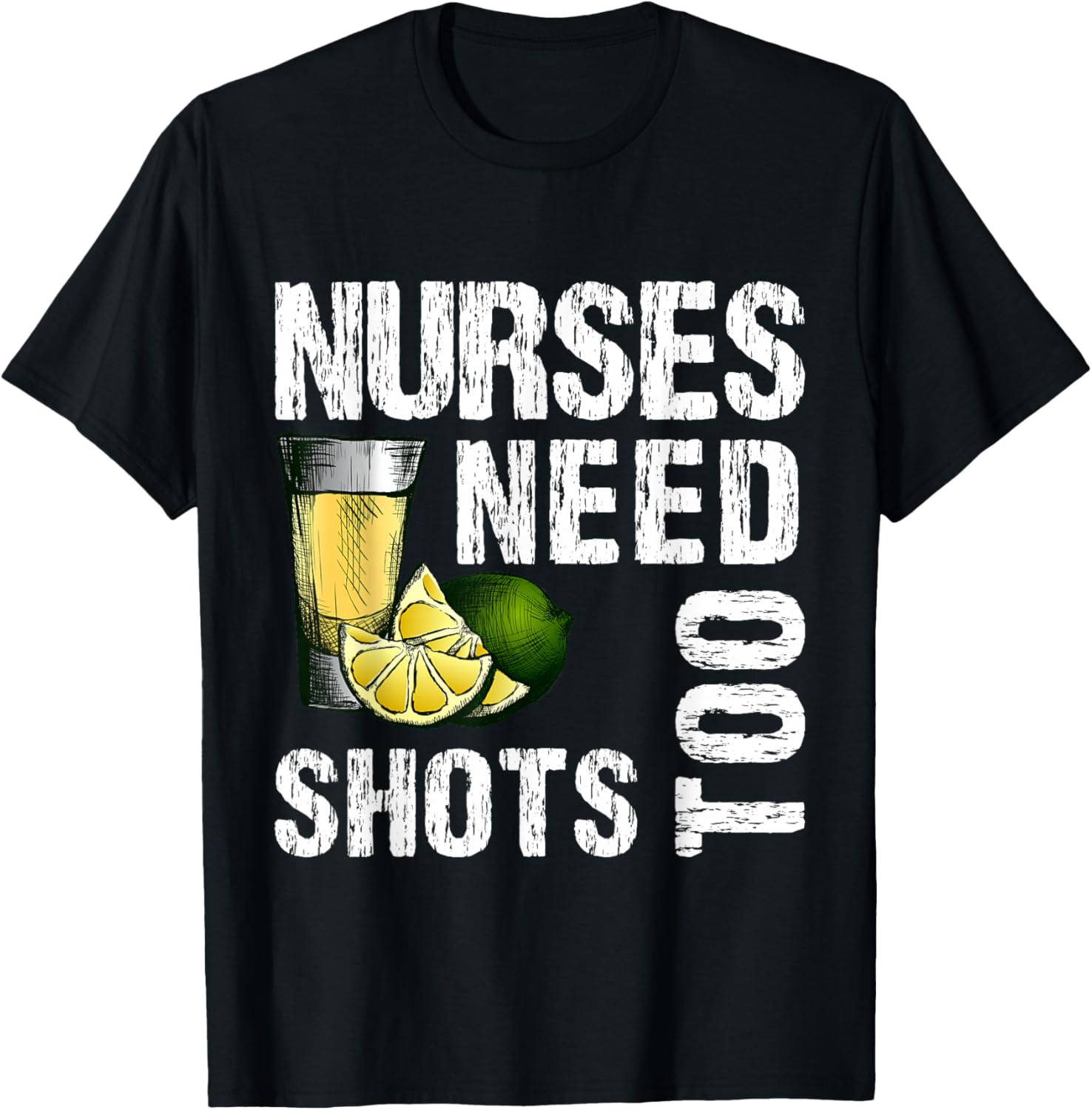 Nurses Need Shots Too Funny T-Shirt
