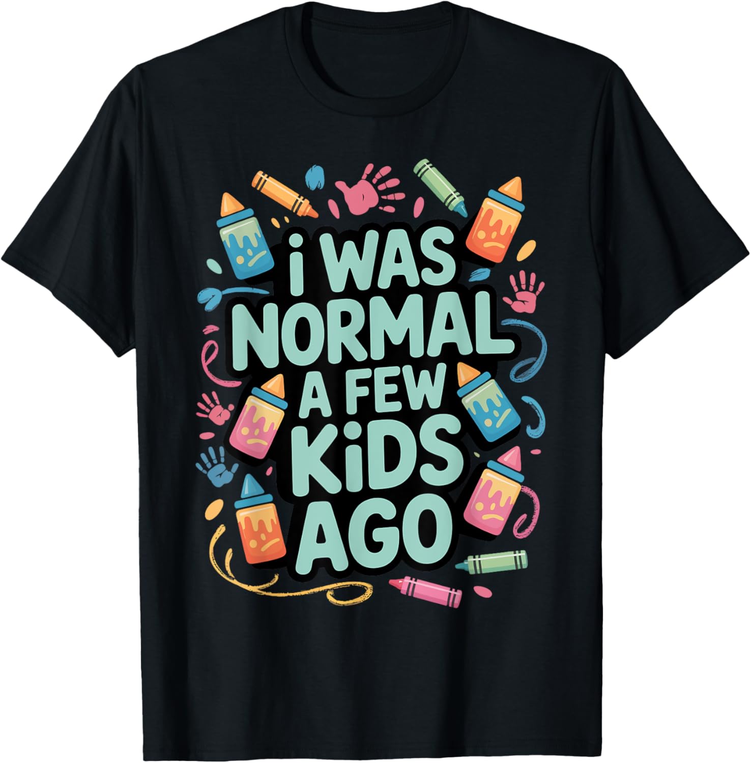 I Was Normal a Few Kids Ago Funny
