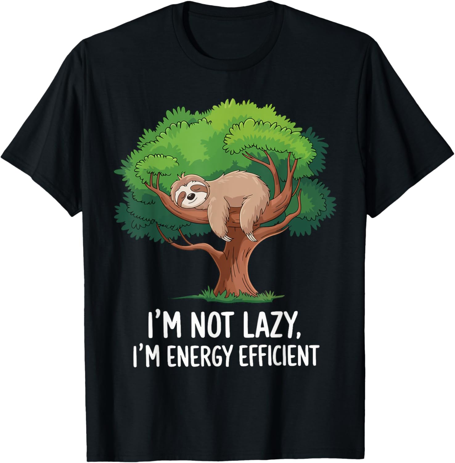 Sloth I'm Not Lazy I'm Energy Efficient