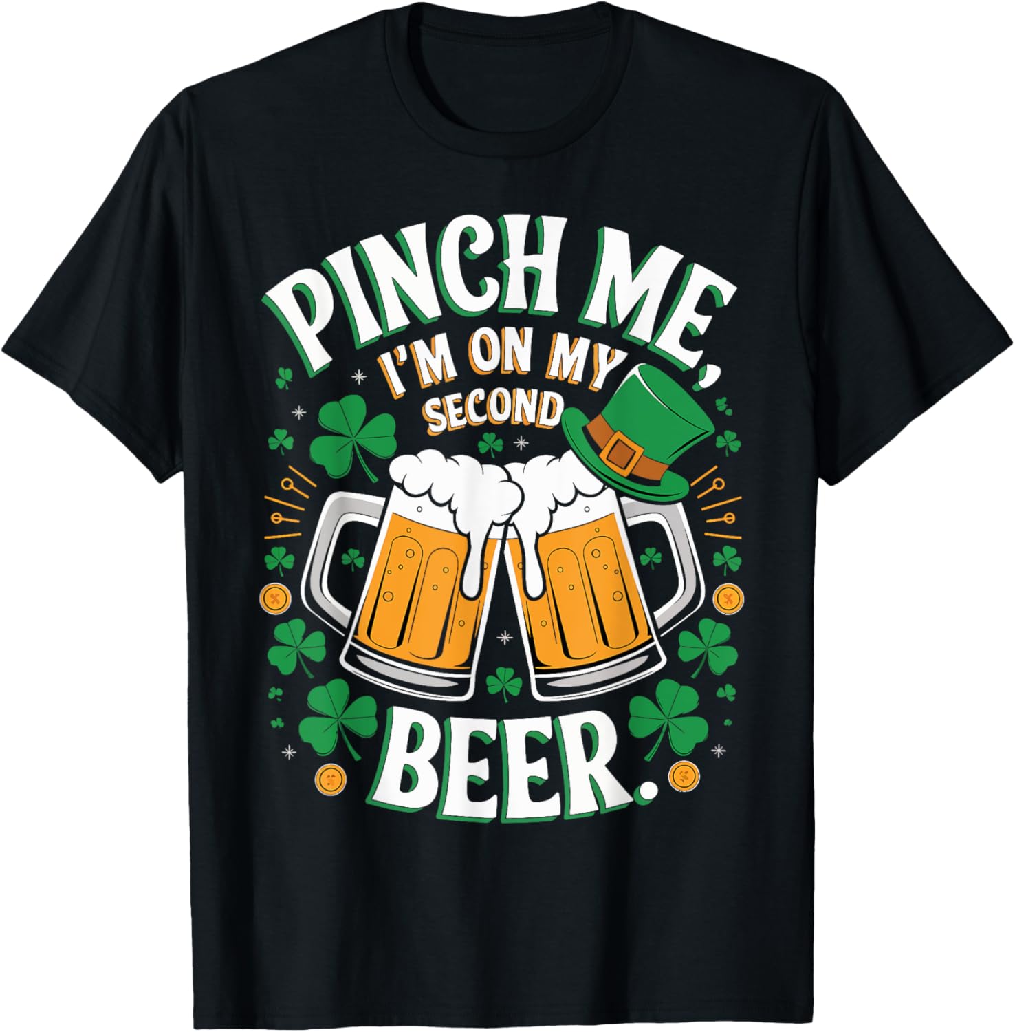 Pinch Me I'm On My Second Beer St. Patrick's Day