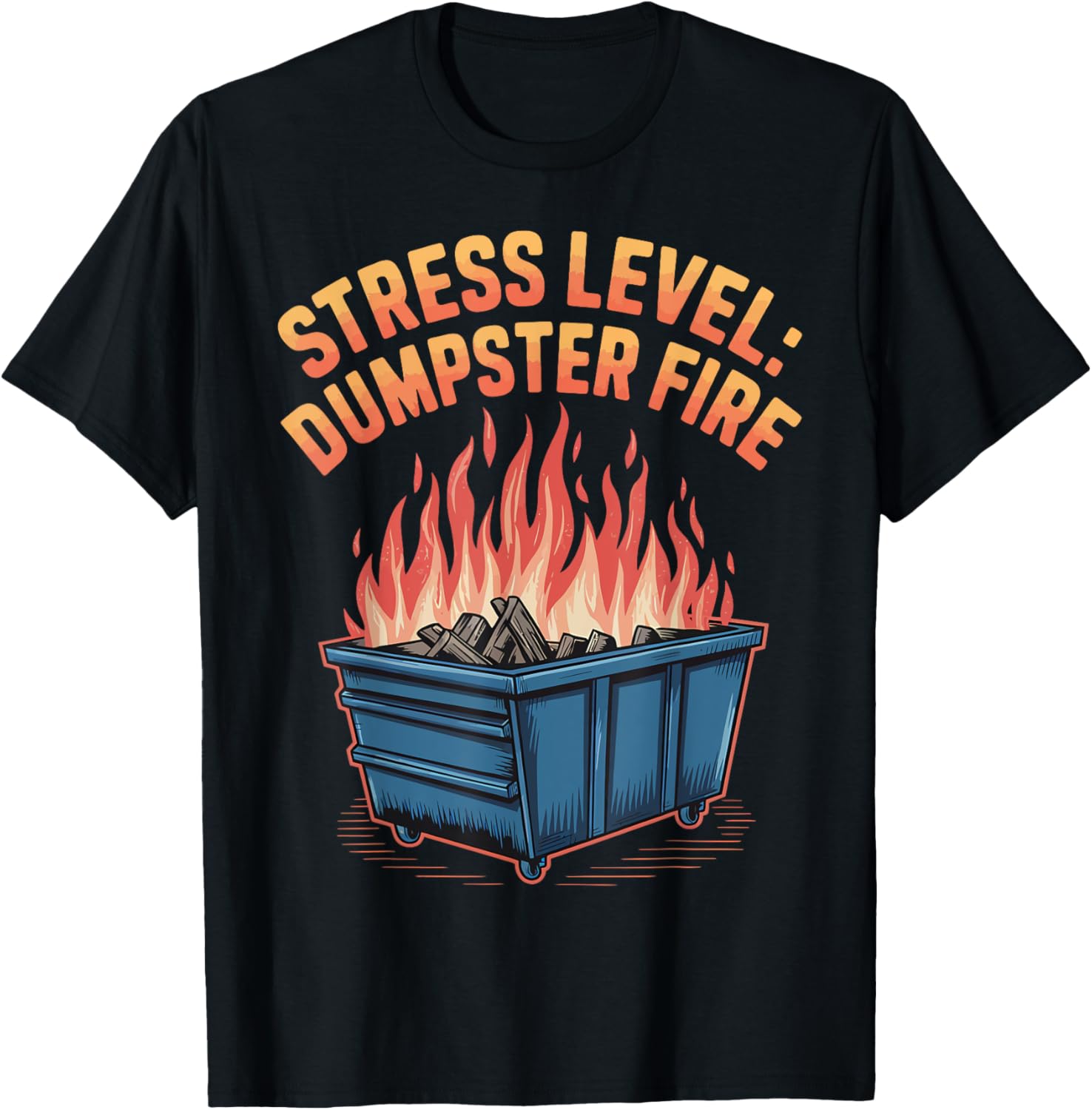 Stress Level Dumpster Fire Funny