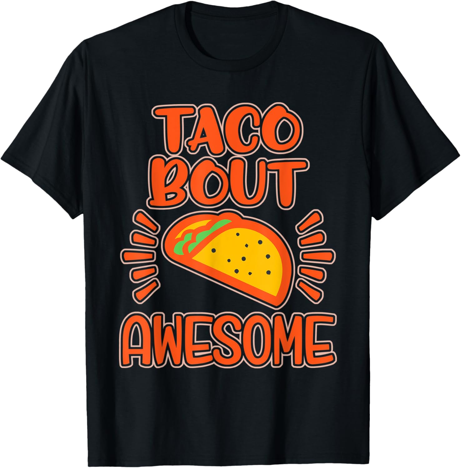 Taco Bout Awesome T-Shirt
