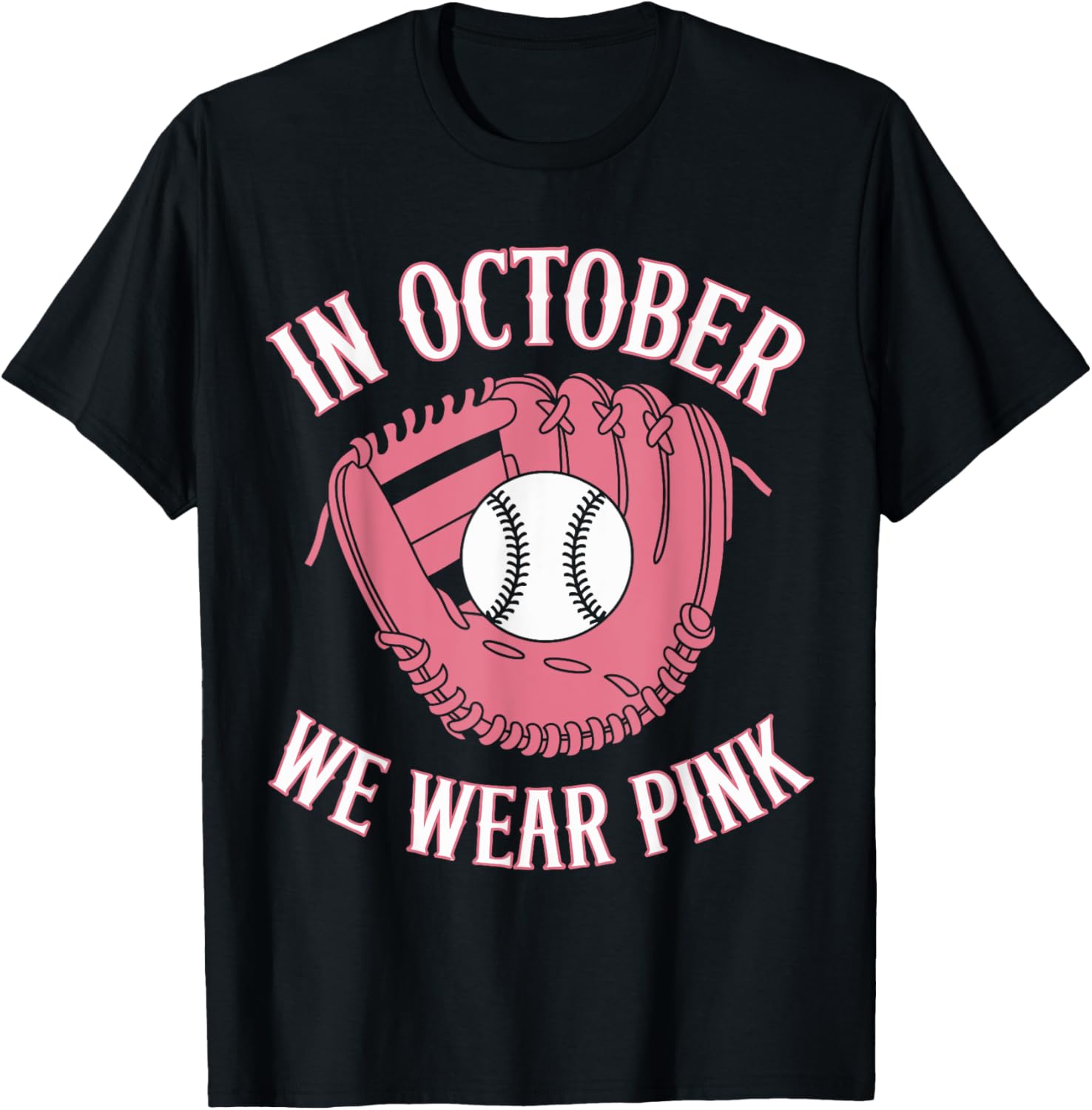 In October We Wear Pink Baseball Breast Cancer Awareness