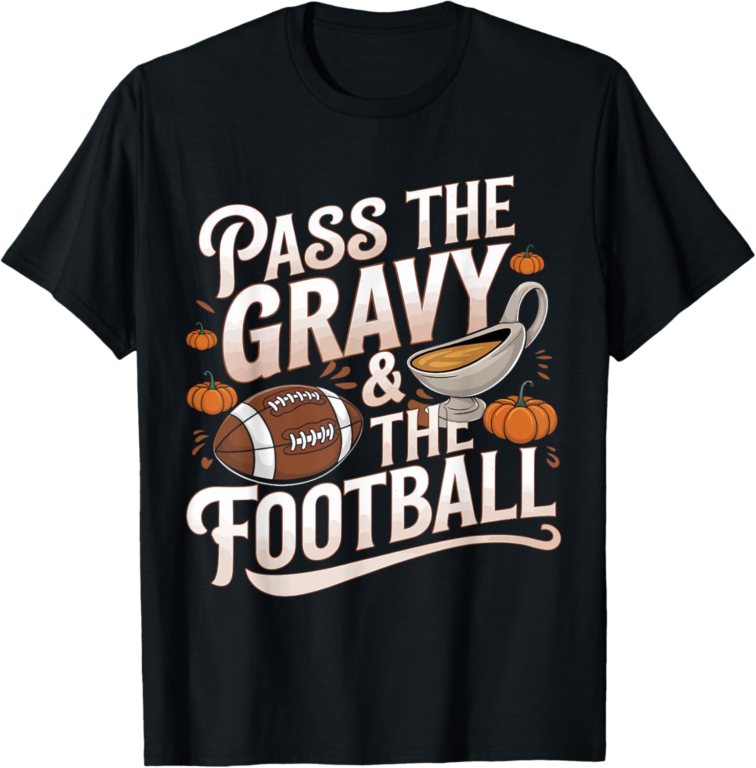 Pass The Gravy And The Football Thanksgiving