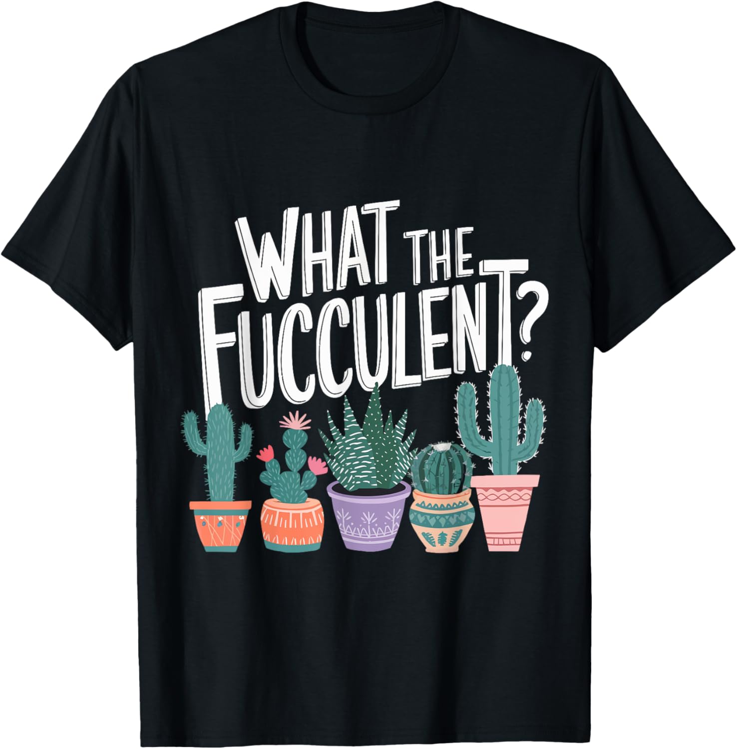 What The Fucculent Funny Gardening Plants