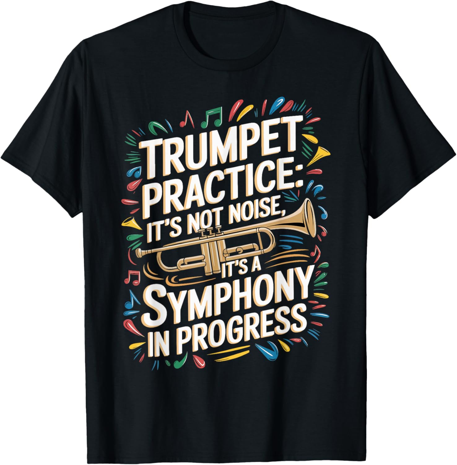 Trumpet Practice: It's Not Noise It's a Symphony In Progress