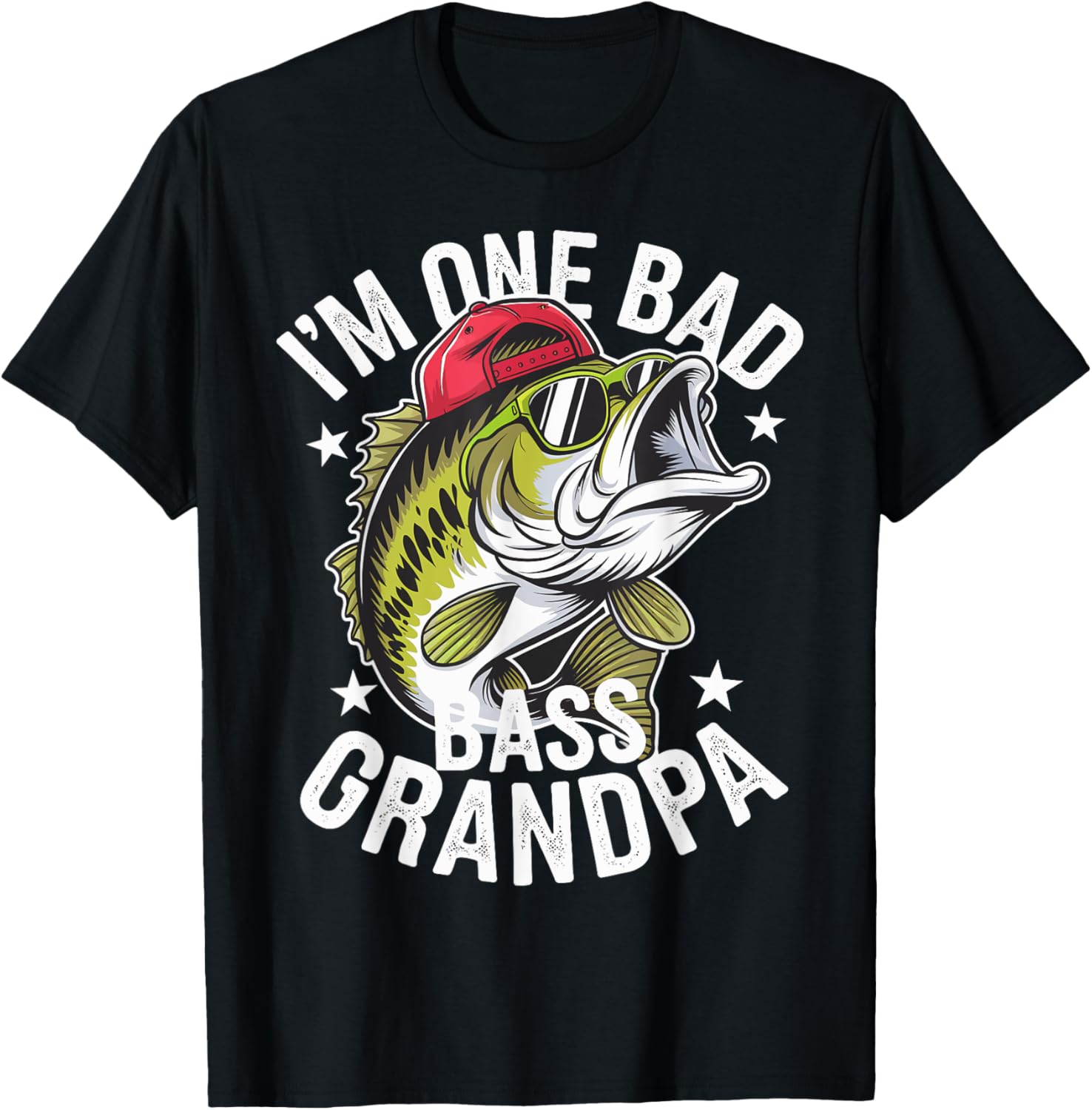 I'm One Bad Bass Grandpa Fishing